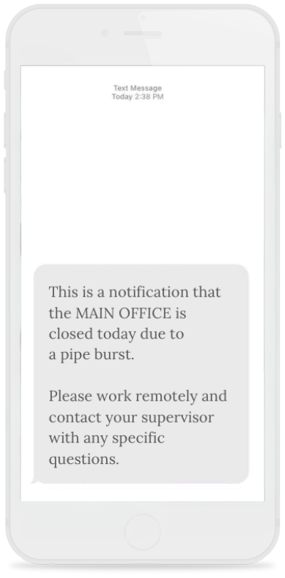 Smartphone displaying a text message notification about the main office being closed due to a pipe burst, advising employees to work remotely and contact their supervisor for further information.